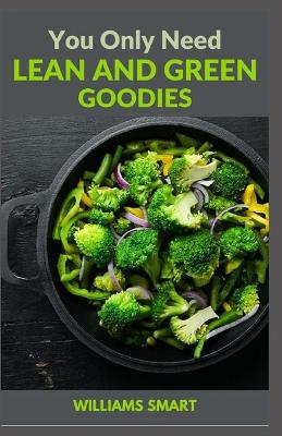 Book cover for You Only Need Lean and Green Goodies