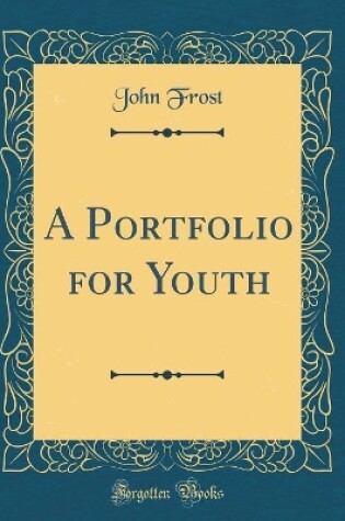 Cover of A Portfolio for Youth (Classic Reprint)