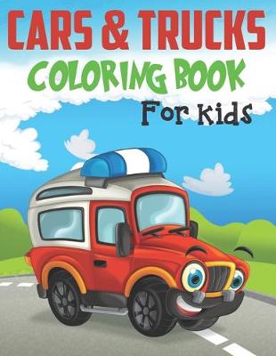 Book cover for Cars and Trucks Coloring Book For Kids