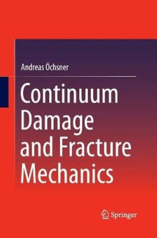 Cover of Continuum Damage and Fracture Mechanics