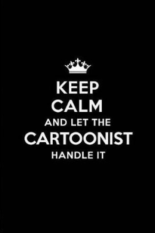 Cover of Keep Calm and Let the Cartoonist Handle It