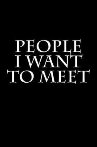 Cover of People I Want to Meet