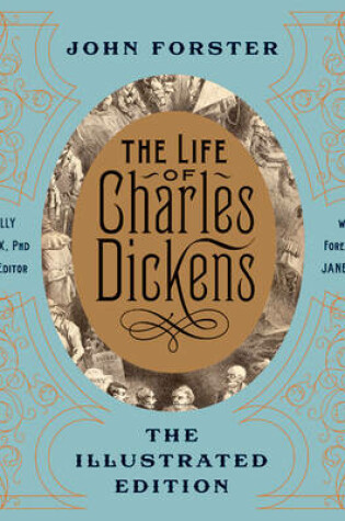 Cover of The Life of Charles Dickens: The Illustrated Edition