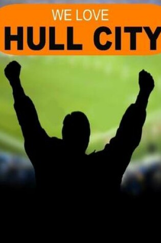 Cover of We Love Hull City