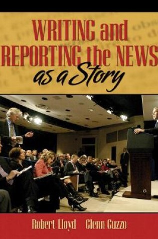 Cover of Writing and Reporting the News as a Story