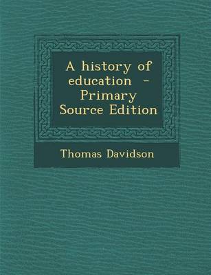 Book cover for A History of Education - Primary Source Edition