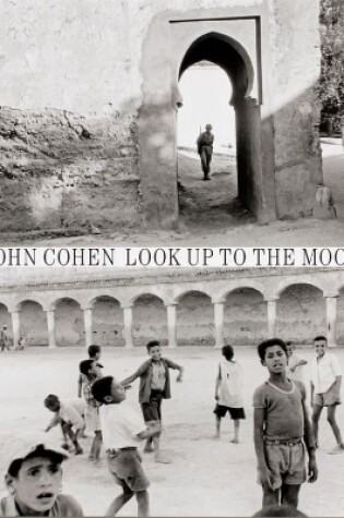 Cover of John Cohen: Look Up to the Moon