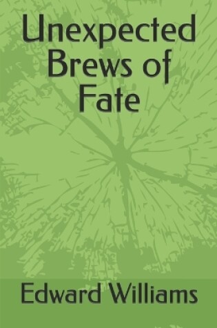 Cover of Unexpected Brews of Fate