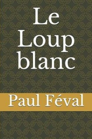 Cover of Le Loup blanc