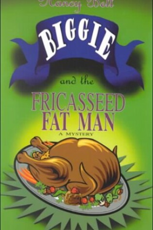 Cover of Biggie and the Fricasseed Fat Man