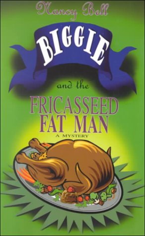 Book cover for Biggie and the Fricasseed Fat Man