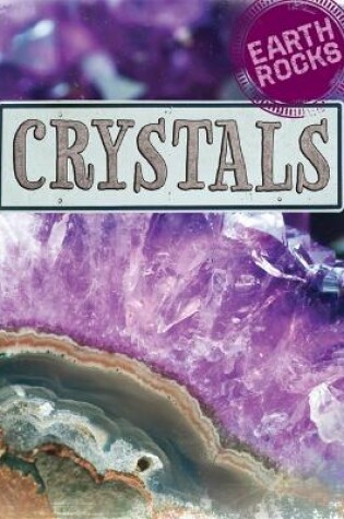 Cover of Earth Rocks: Crystals
