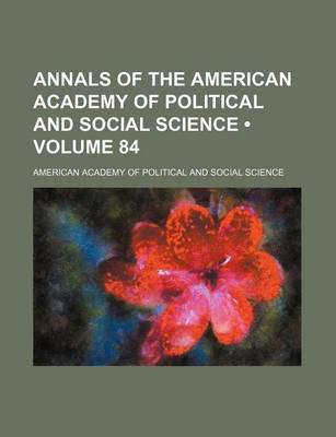 Book cover for Annals of the American Academy of Political and Social Science (Volume 84)