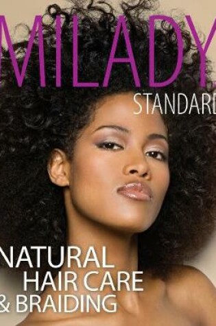 Cover of Milady Standard Natural Hair Care & Braiding