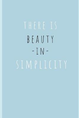 Book cover for There Is Beauty In Simplicity