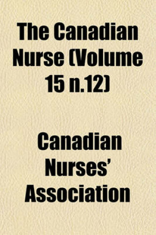 Cover of The Canadian Nurse (Volume 15 N.12)