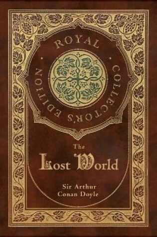Cover of The Lost World (Royal Collector's Edition) (Case Laminate Hardcover with Jacket)