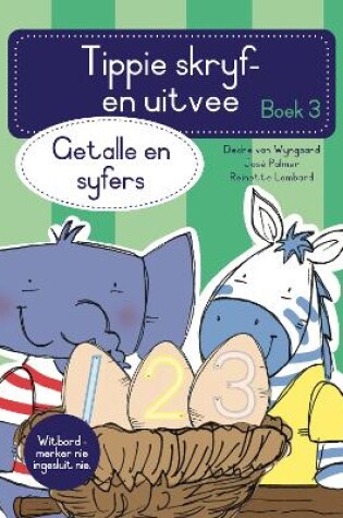 Cover of Tippie skryf-en-uitvee boek 3: Getalle en syfers