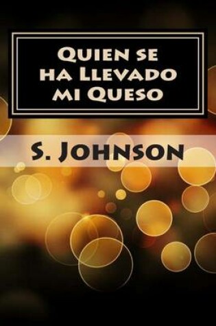 Cover of Quien Se Ha Llevado Mi Queso