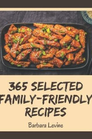 Cover of 365 Selected Family-Friendly Recipes