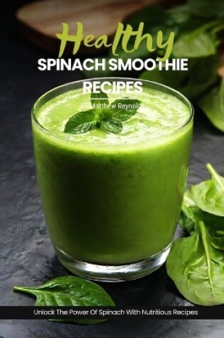 Cover of Healthy Spinach Smoothie Recipes