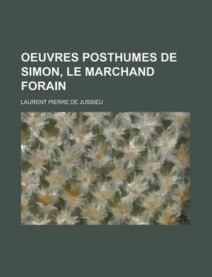 Book cover for Oeuvres Posthumes de Simon, Le Marchand Forain
