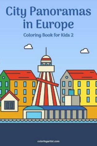 Cover of City Panoramas in Europe Coloring Book for Kids 2