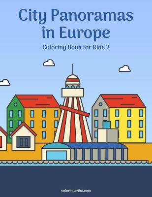 Cover of City Panoramas in Europe Coloring Book for Kids 2