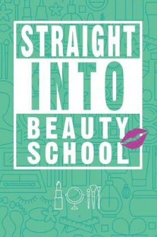 Cover of Straight Into Beauty School