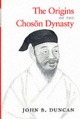 Book cover for The Origins of the Choson Dynasty