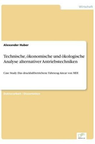 Cover of Technische, ökonomische und ökologische Analyse alternativer Antriebstechniken