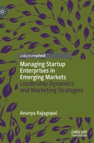 Cover of Managing Startup Enterprises in Emerging Markets