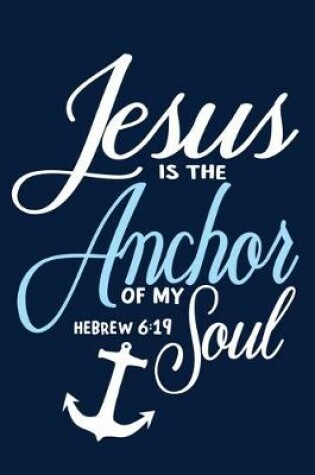 Cover of Jesus Is The Anchor Of My Soul - Hebrew 6