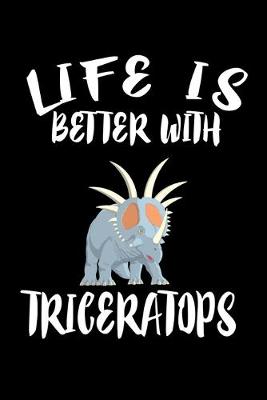 Book cover for Life Is Better With Triceratops