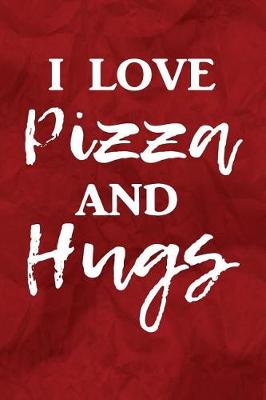 Book cover for I Love Pizza and Hugs