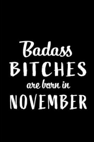 Cover of Badass Bitches Are Born In November