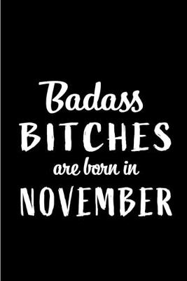 Book cover for Badass Bitches Are Born In November