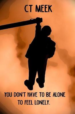 Book cover for You Don't Have to Be Alone to Feel Lonely