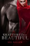 Book cover for Shattered Into Beautiful