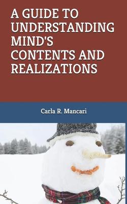 Book cover for A Guide to Understanding Mind's Contents and Realizations