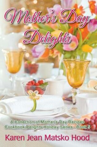 Cover of Mother's Day Delights Cookbook