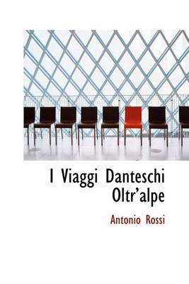 Book cover for I Viaggi Danteschi Oltra Alpe