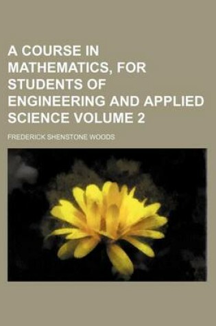 Cover of A Course in Mathematics, for Students of Engineering and Applied Science Volume 2