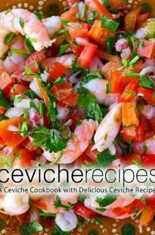 Cover of Ceviche Recipes