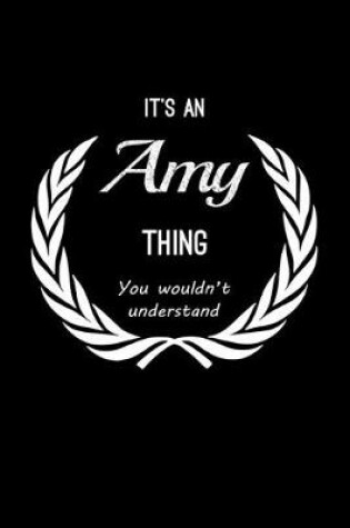 Cover of It's An Amy Thing, You Wouldn't Understand