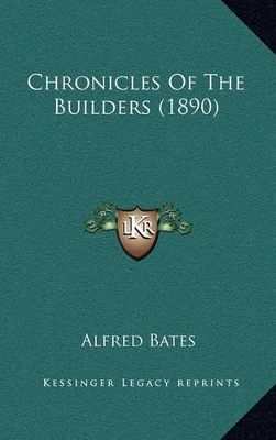 Book cover for Chronicles Of The Builders (1890)