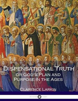 Book cover for Dispensational Truth or God's Plan and Purpose in the Ages (Illustrated)