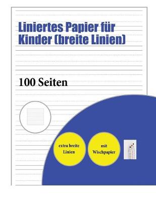 Cover of Liniertes Papier für Kinder (breite Linien)