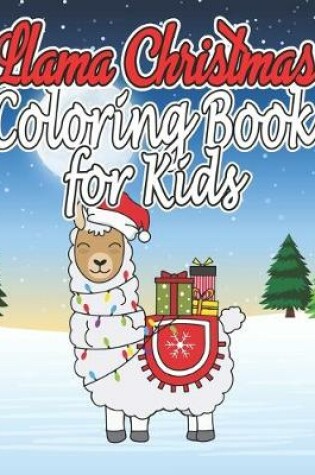 Cover of Llama Christmas Coloring Book For Kids