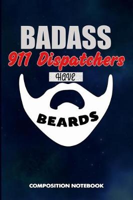 Book cover for Badass 911 Dispatchers Have Beards